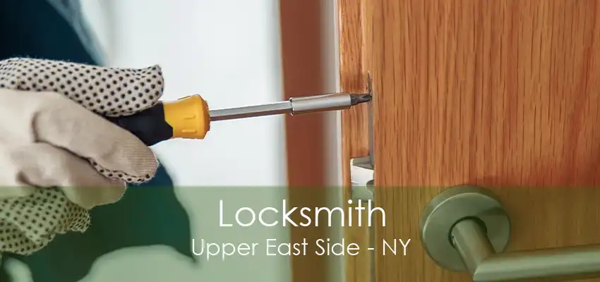 Locksmith Upper East Side - NY