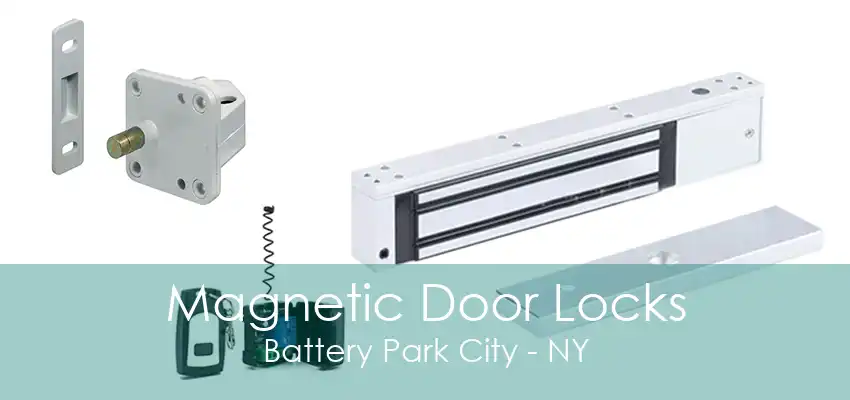 Magnetic Door Locks Battery Park City - NY