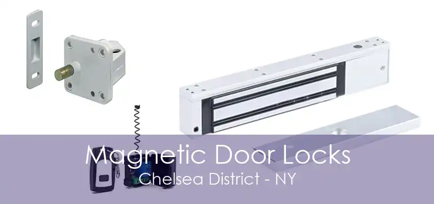 Magnetic Door Locks Chelsea District - NY