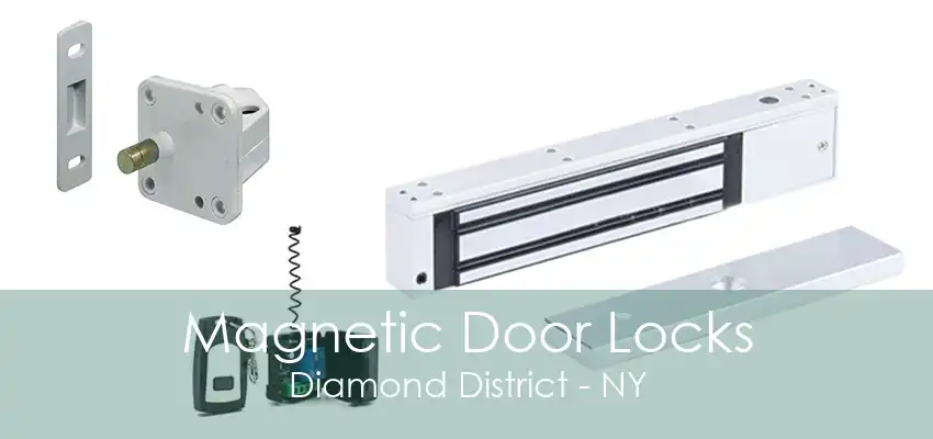 Magnetic Door Locks Diamond District - NY