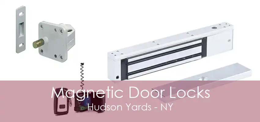 Magnetic Door Locks Hudson Yards - NY