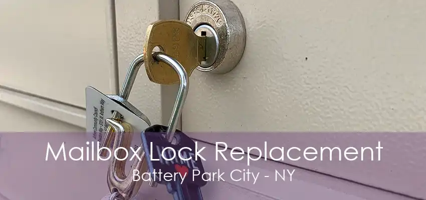 Mailbox Lock Replacement Battery Park City - NY