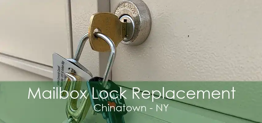 Mailbox Lock Replacement Chinatown - NY