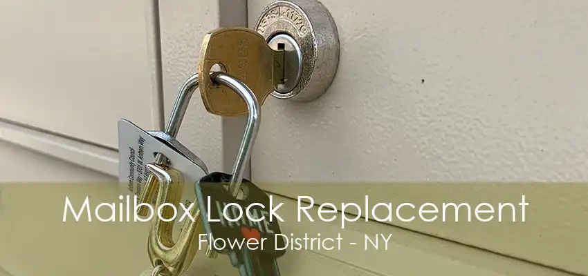 Mailbox Lock Replacement Flower District - NY