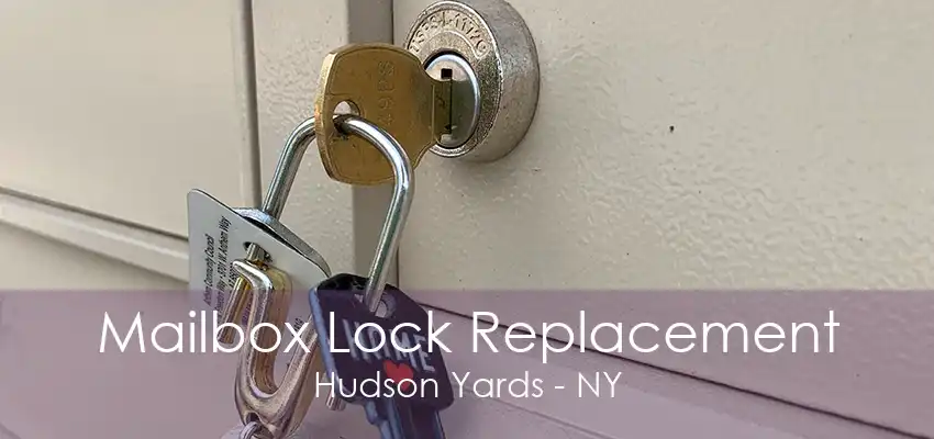 Mailbox Lock Replacement Hudson Yards - NY