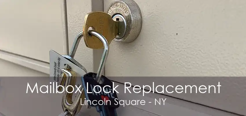 Mailbox Lock Replacement Lincoln Square - NY