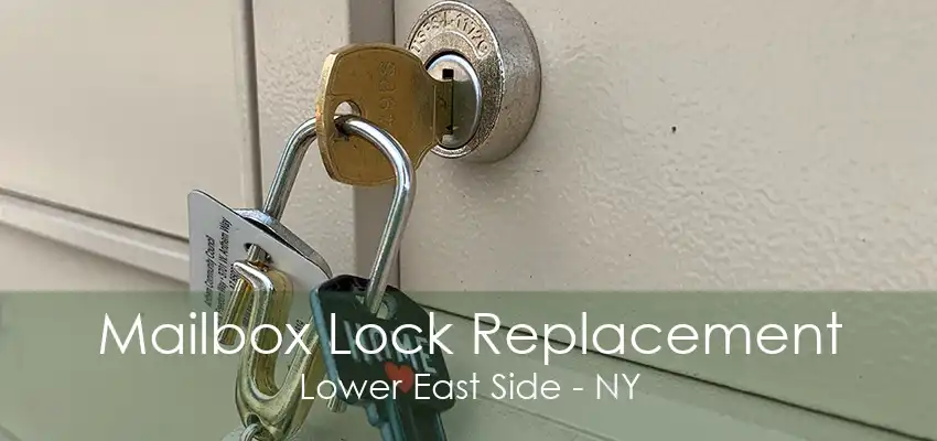 Mailbox Lock Replacement Lower East Side - NY