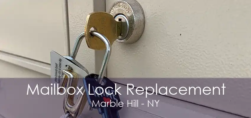 Mailbox Lock Replacement Marble Hill - NY