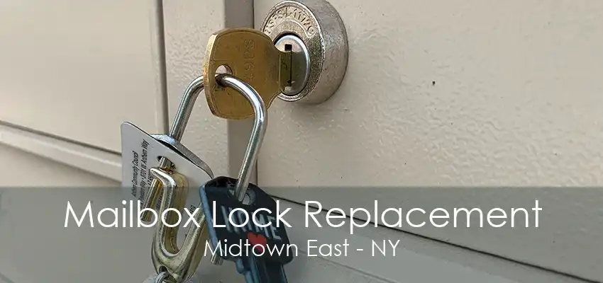 Mailbox Lock Replacement Midtown East - NY