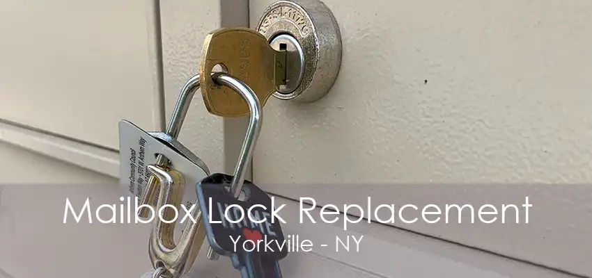 Mailbox Lock Replacement Yorkville - NY