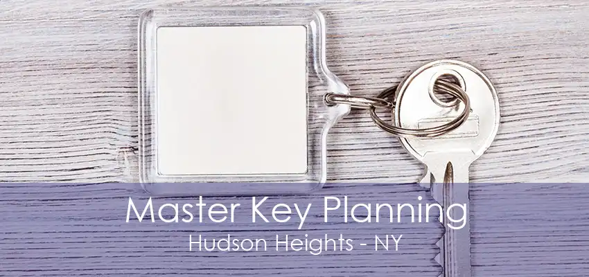 Master Key Planning Hudson Heights - NY