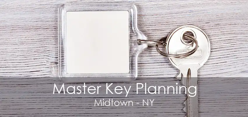 Master Key Planning Midtown - NY