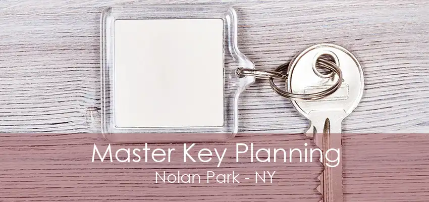 Master Key Planning Nolan Park - NY