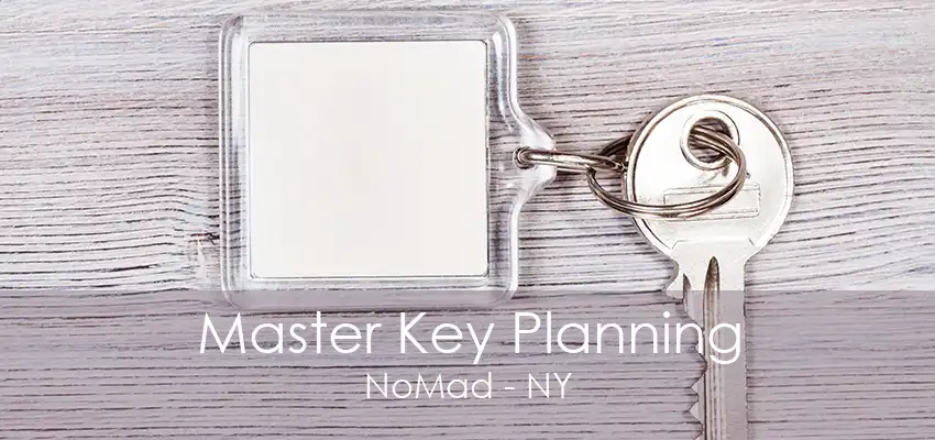 Master Key Planning NoMad - NY