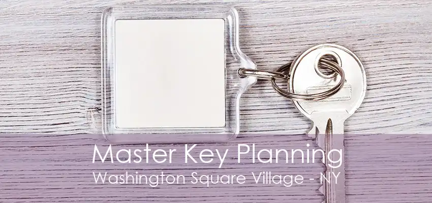 Master Key Planning Washington Square Village - NY