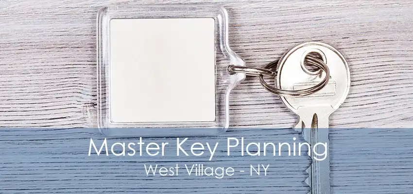 Master Key Planning West Village - NY