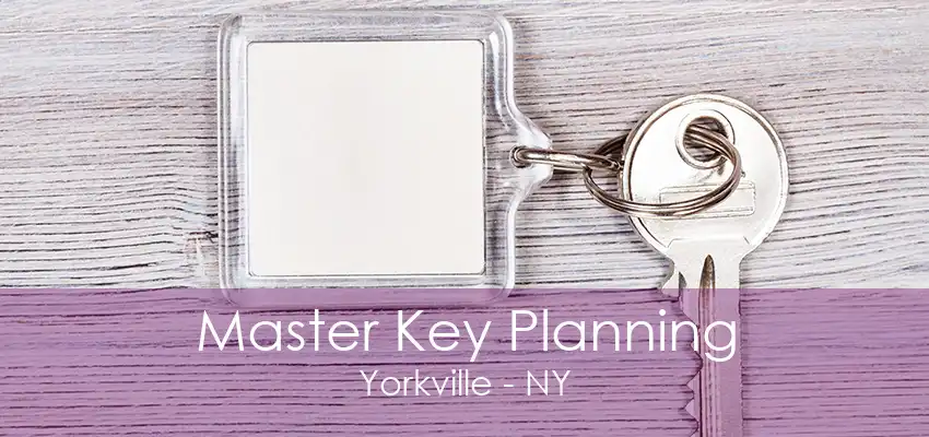 Master Key Planning Yorkville - NY