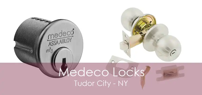 Medeco Locks Tudor City - NY