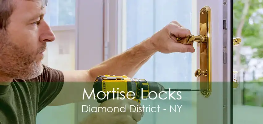 Mortise Locks Diamond District - NY