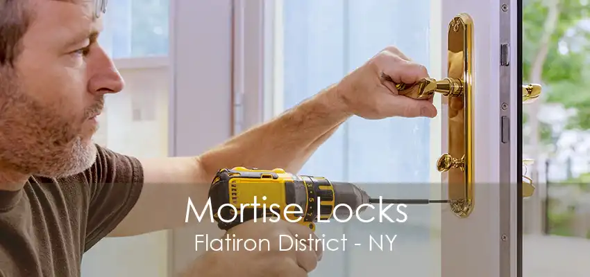 Mortise Locks Flatiron District - NY