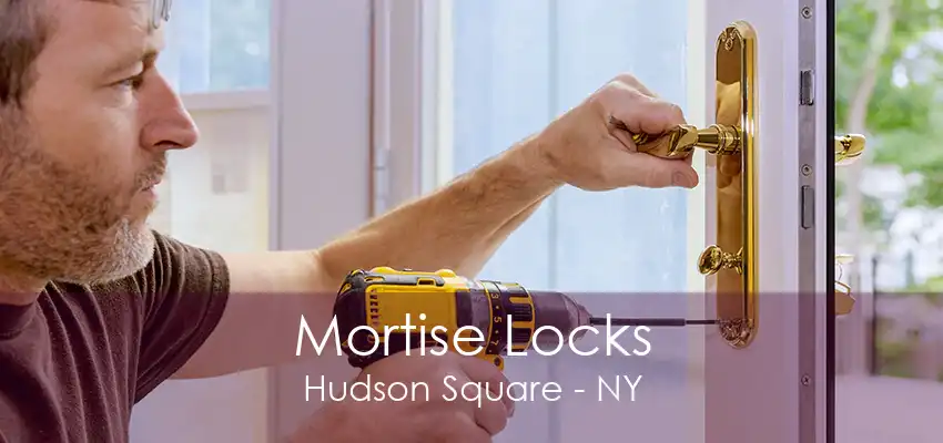 Mortise Locks Hudson Square - NY