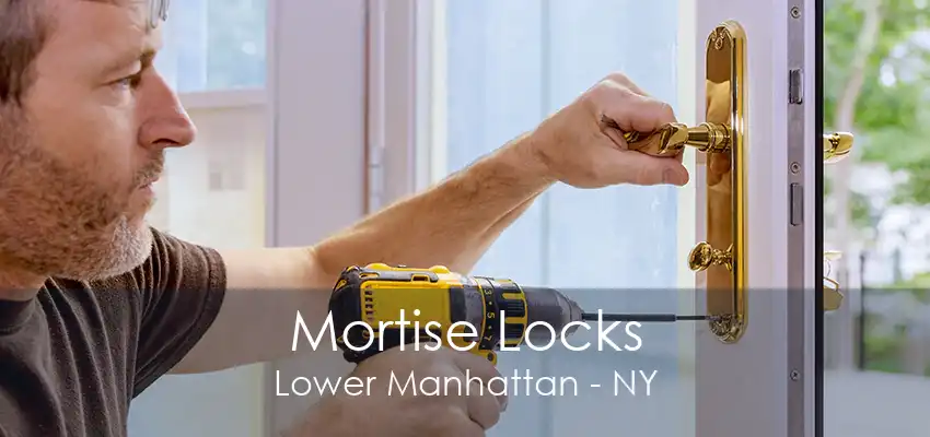 Mortise Locks Lower Manhattan - NY