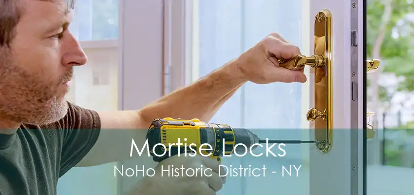 Mortise Locks NoHo Historic District - NY