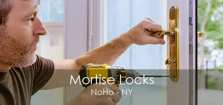 Mortise Locks NoHo - NY