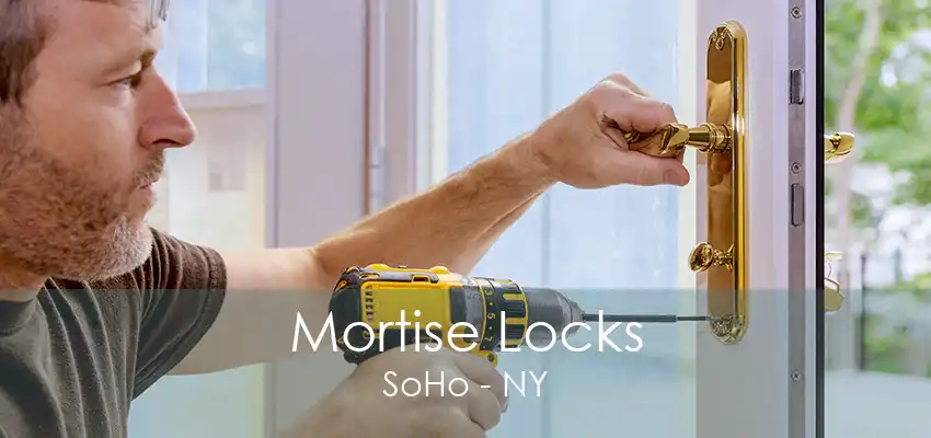 Mortise Locks SoHo - NY