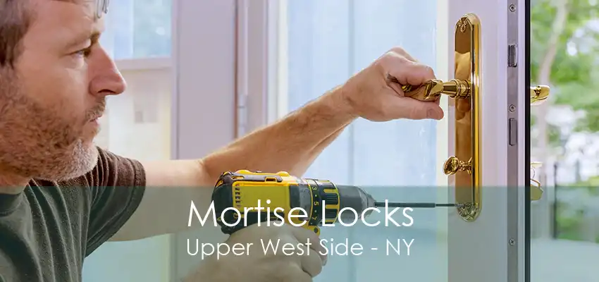 Mortise Locks Upper West Side - NY