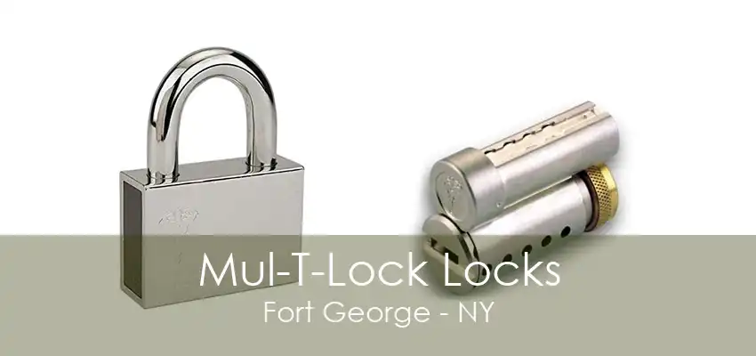 Mul-T-Lock Locks Fort George - NY