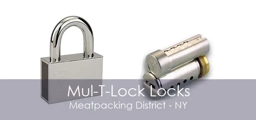 Mul-T-Lock Locks Meatpacking District - NY