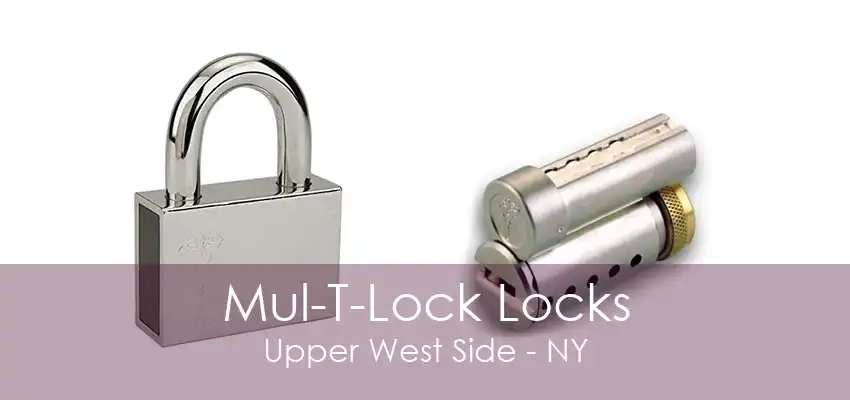 Mul-T-Lock Locks Upper West Side - NY