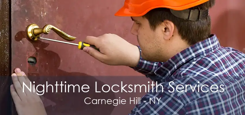 Nighttime Locksmith Services Carnegie Hill - NY