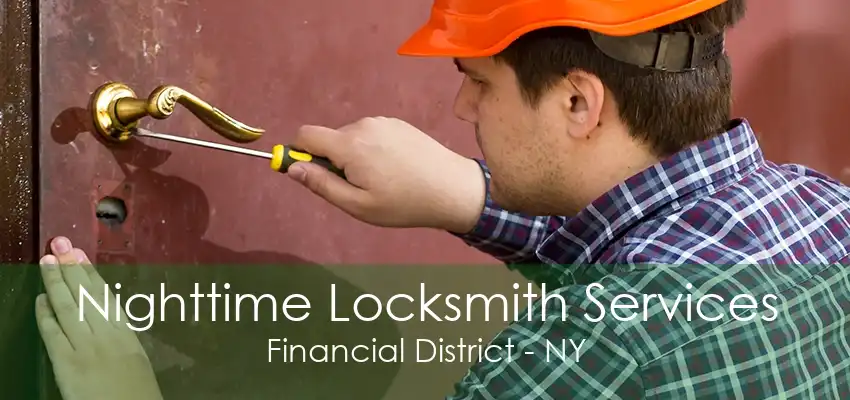 Nighttime Locksmith Services Financial District - NY