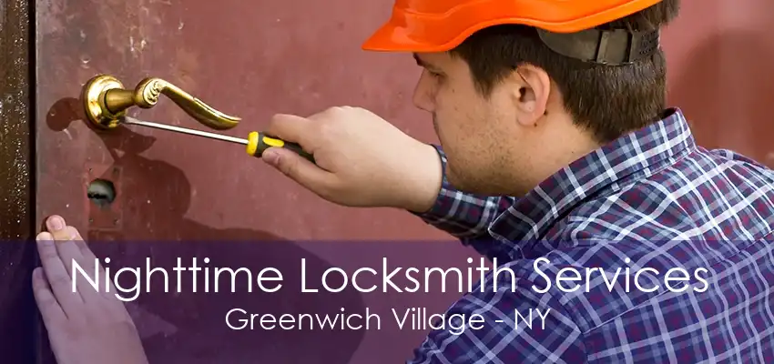 Nighttime Locksmith Services Greenwich Village - NY