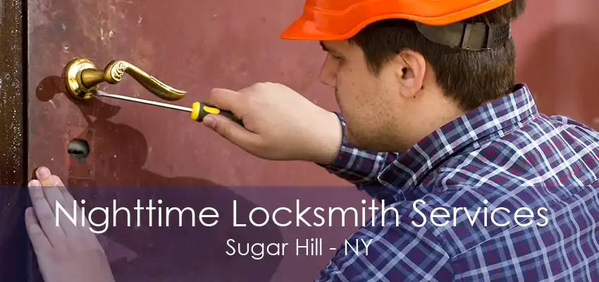 Nighttime Locksmith Services Sugar Hill - NY