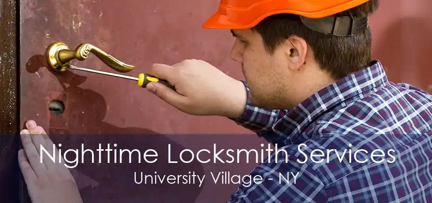 Nighttime Locksmith Services University Village - NY