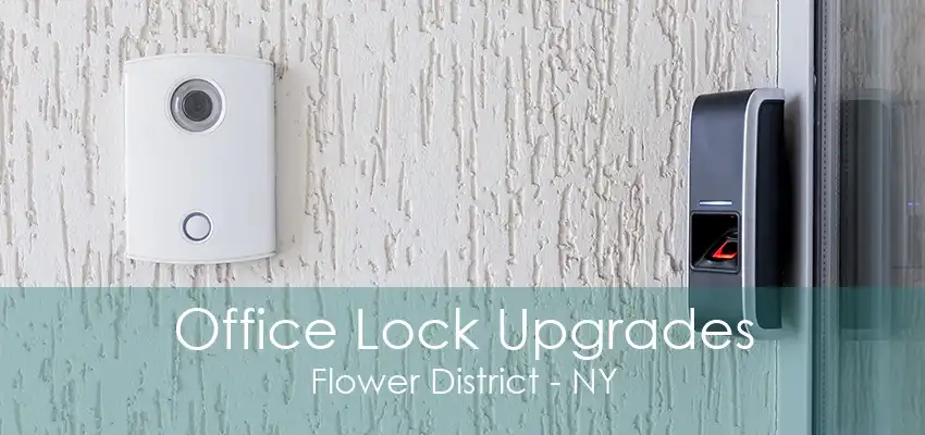 Office Lock Upgrades Flower District - NY