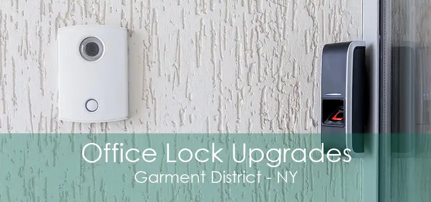 Office Lock Upgrades Garment District - NY