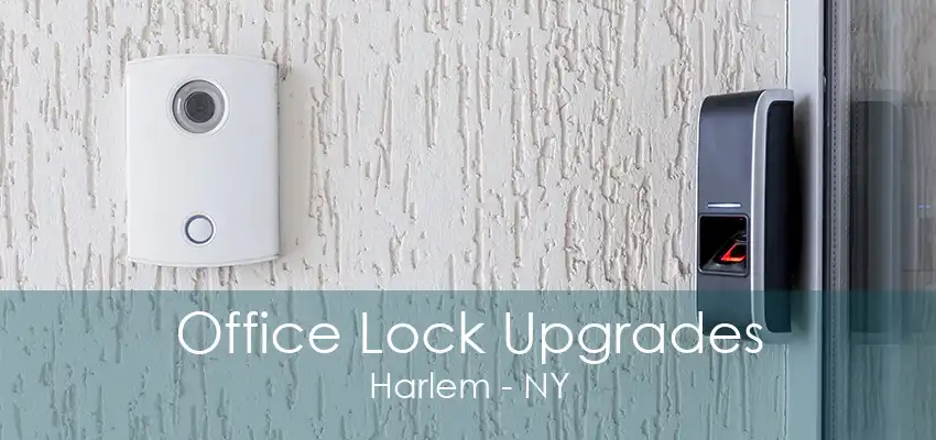 Office Lock Upgrades Harlem - NY