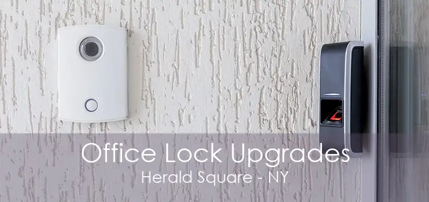 Office Lock Upgrades Herald Square - NY