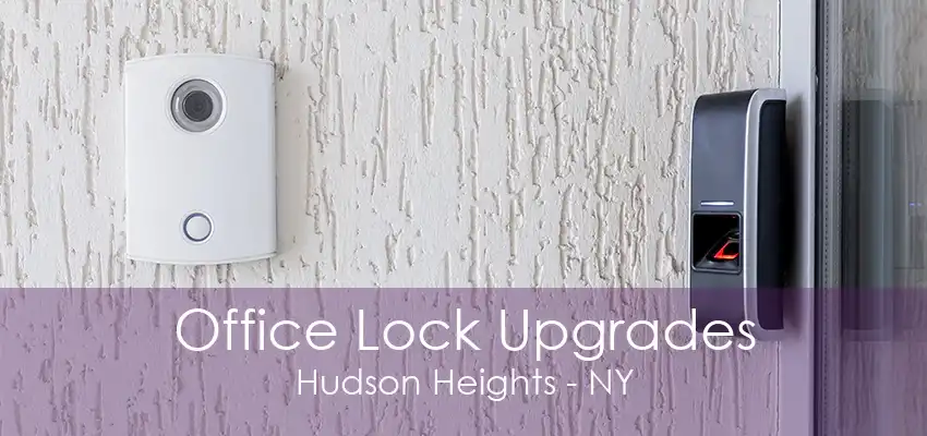 Office Lock Upgrades Hudson Heights - NY