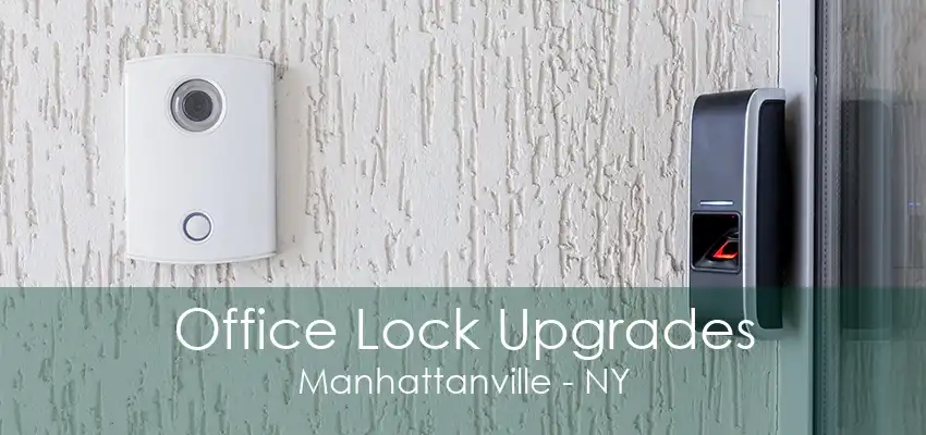 Office Lock Upgrades Manhattanville - NY