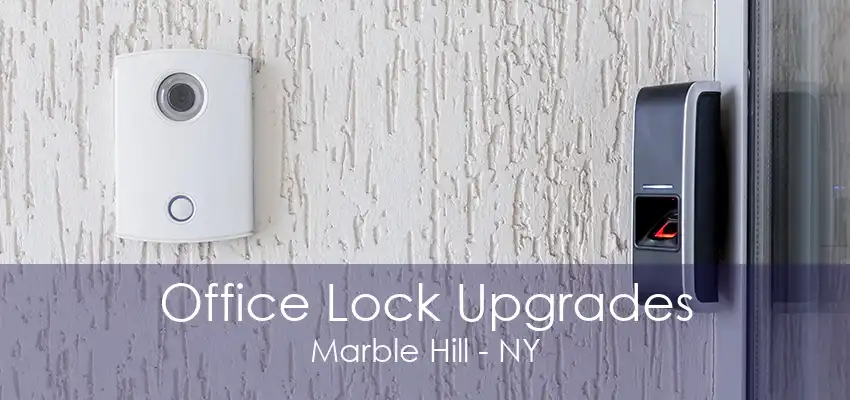 Office Lock Upgrades Marble Hill - NY