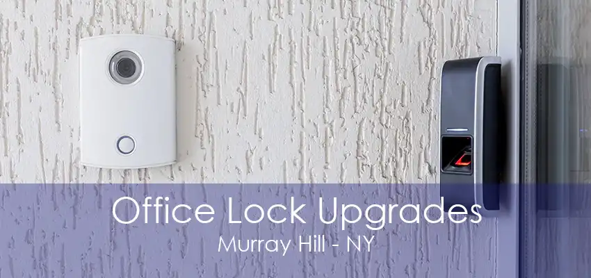 Office Lock Upgrades Murray Hill - NY