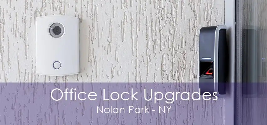 Office Lock Upgrades Nolan Park - NY