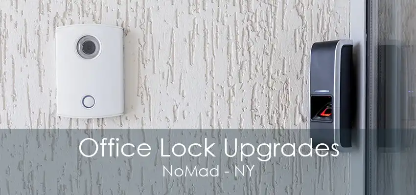 Office Lock Upgrades NoMad - NY