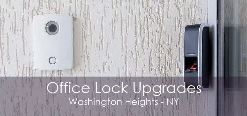 Office Lock Upgrades Washington Heights - NY