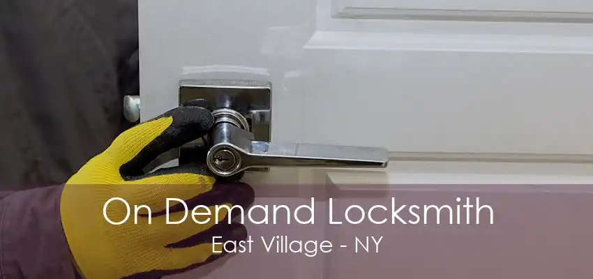 On Demand Locksmith East Village - NY